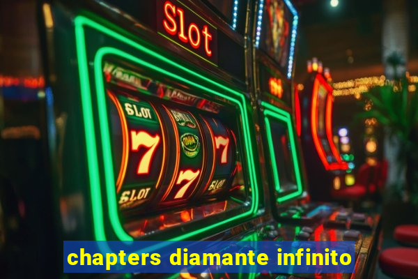 chapters diamante infinito